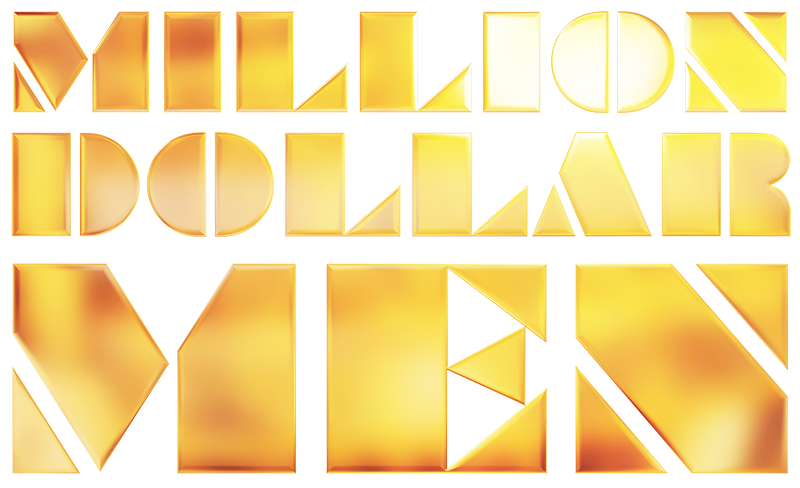Million Dollar Men (2017–2025) – Official Production Archive